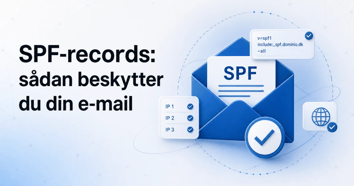 Sådan fungerer SPF-records, og hvorfor de er vigtige for din e-mail-sikkerhed